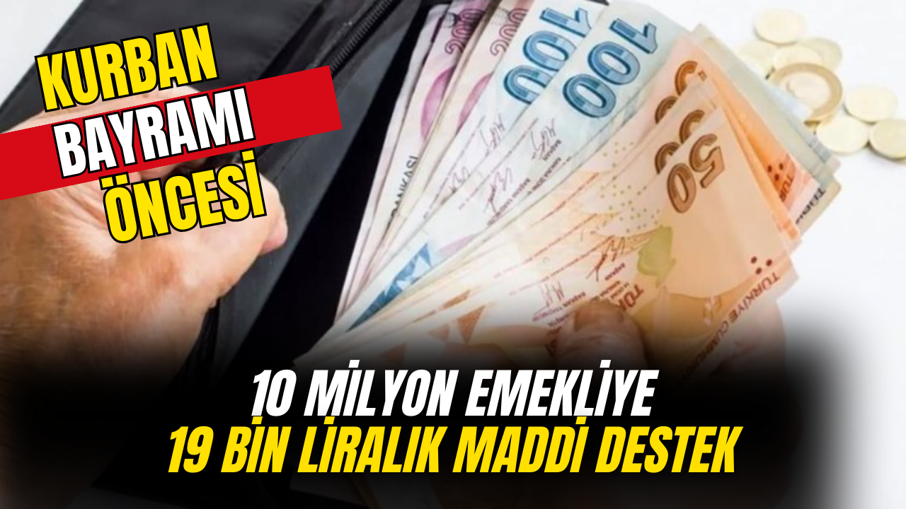 10 Milyon Emekliye ''19 Bin Lira'' Müjdesi Verildi!