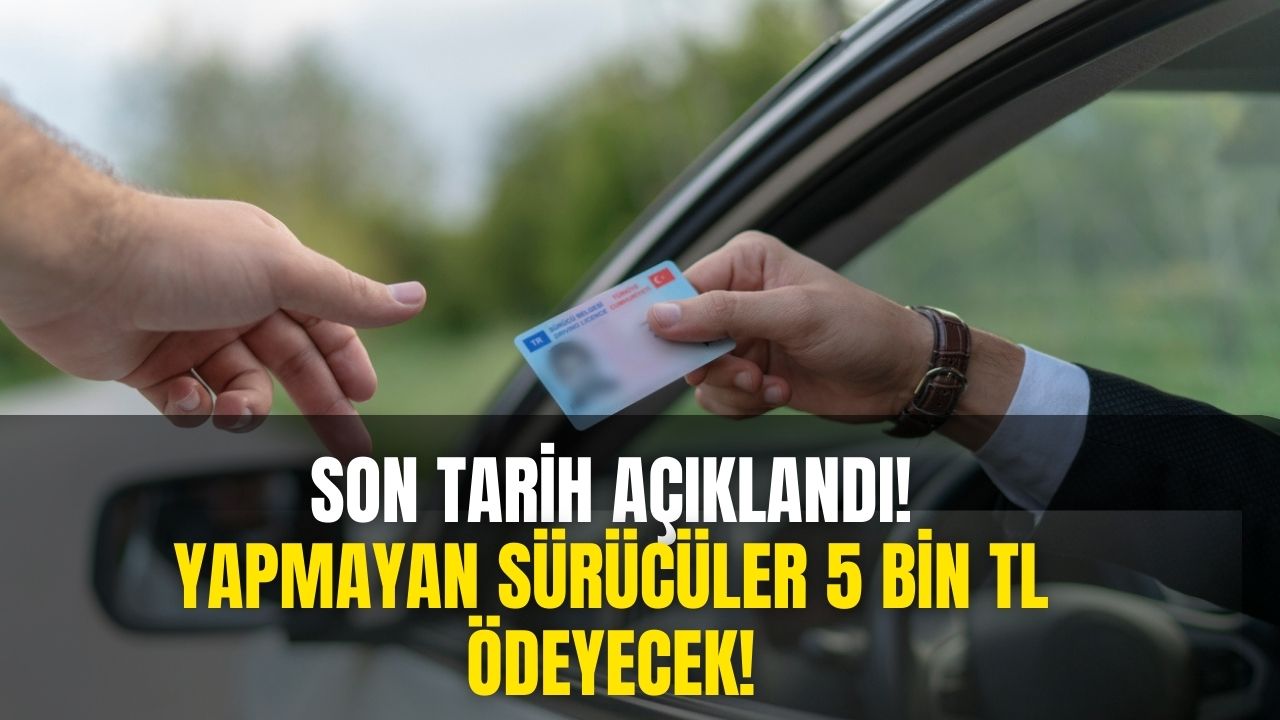 Bunu Yapmayan Sürücülerin Cebi Yanacak! 5 Bin TL Ceza Kesilecek