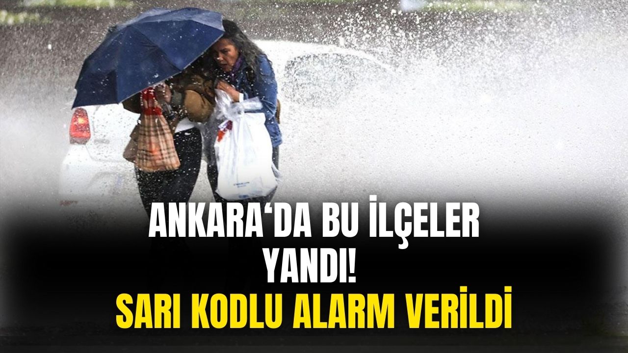 Ankara'nın bu ilçelerinde yaşayanlar bugün çok zorluk çekecek! Meteoroloji Genel Müdürlüğü uyardı çok fena geliyor