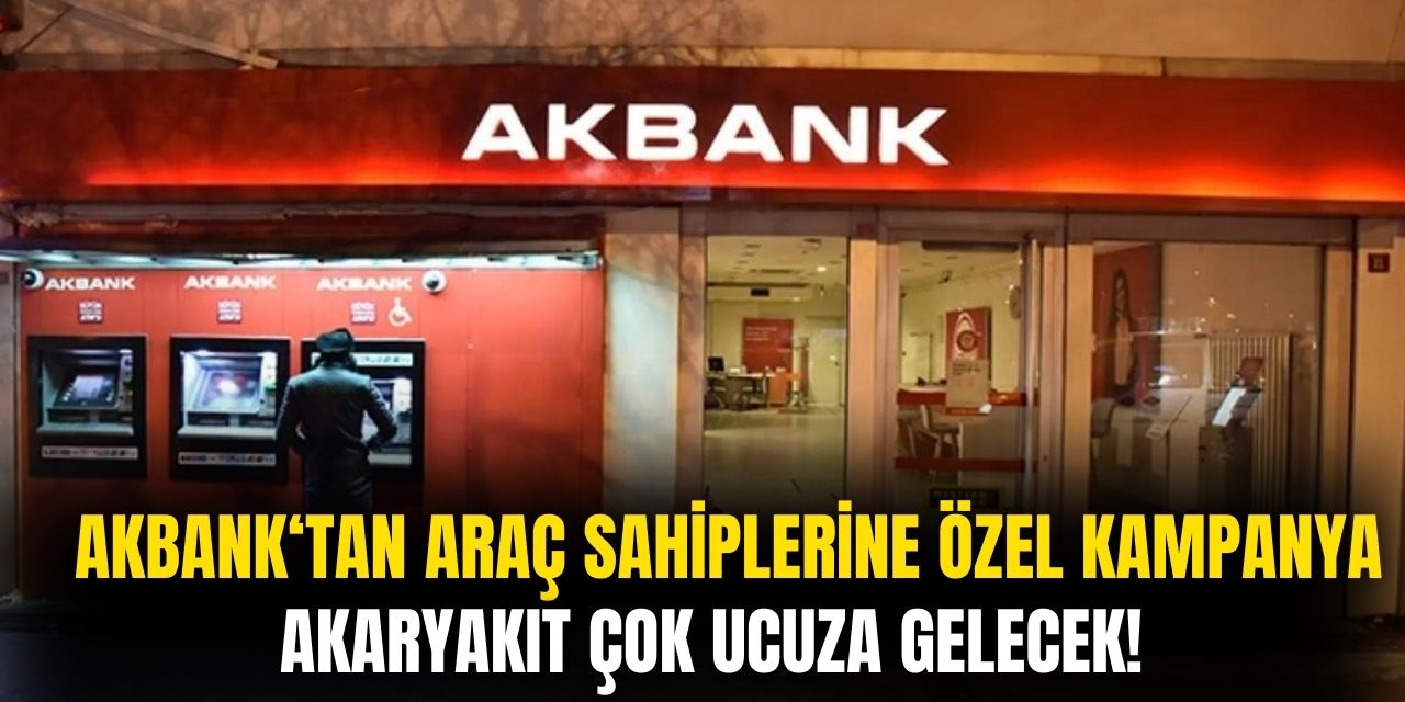 Akbank'ın Bu Kampanyası Araç Sahiplerini Havaya Uçuracak! Akaryakıtınızı Hemen Yüzde 50 İndirimli Alın