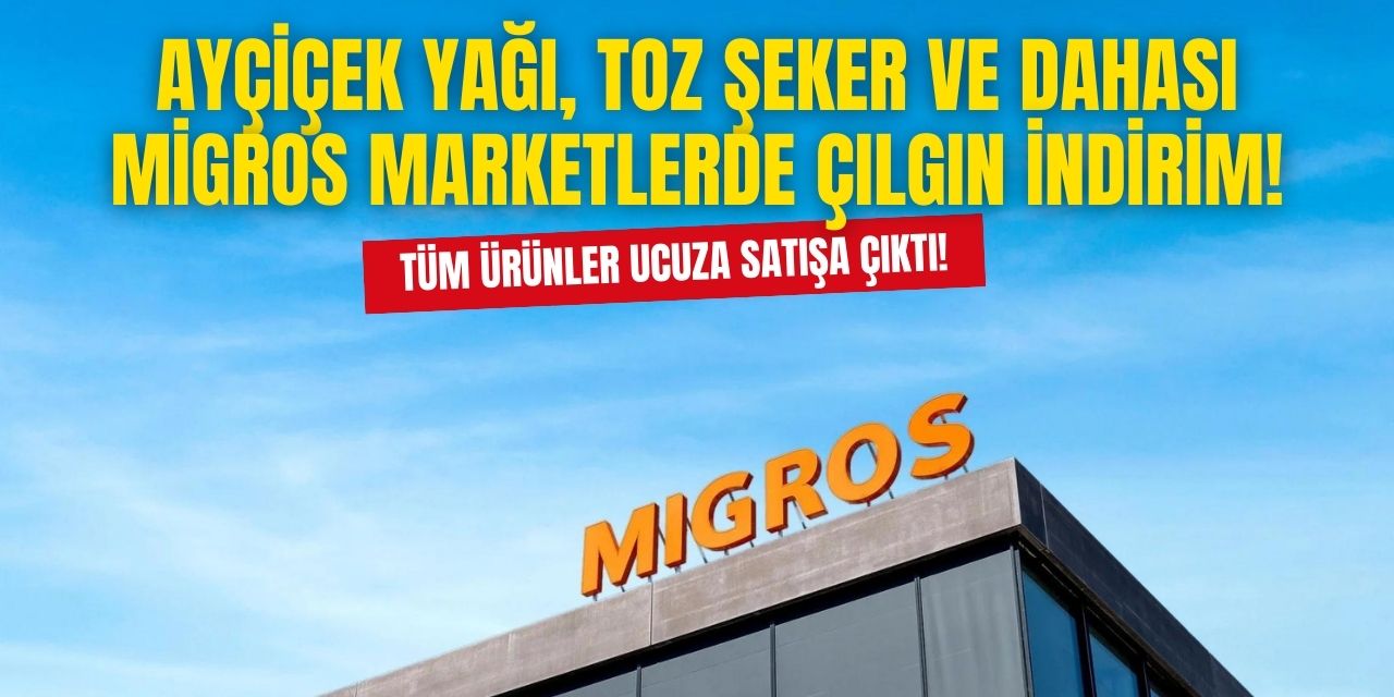 Ayçiçek Yağı, Zeytinyağı, Toz Şeker ve Dahası Migros Marketlerde Çok Ucuza! Vatandaşlar Kapış Kapış Alıyor