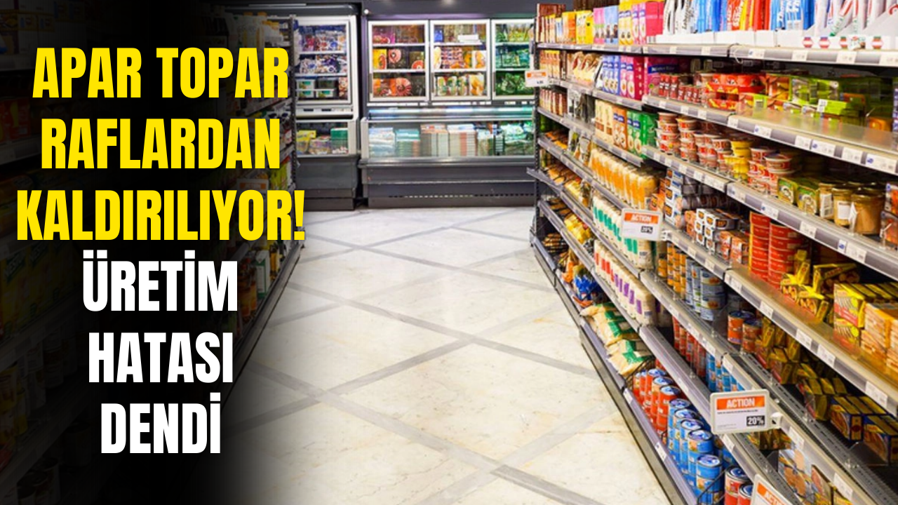 Zincir Marketlerde Satılan O Ürünler Hata Sebebi İle Raflardan Kaldırılıyor!