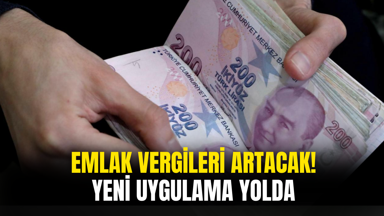 Emlak Vergileri Artacak! Harç Ve Vergilerde Yeni Dönem