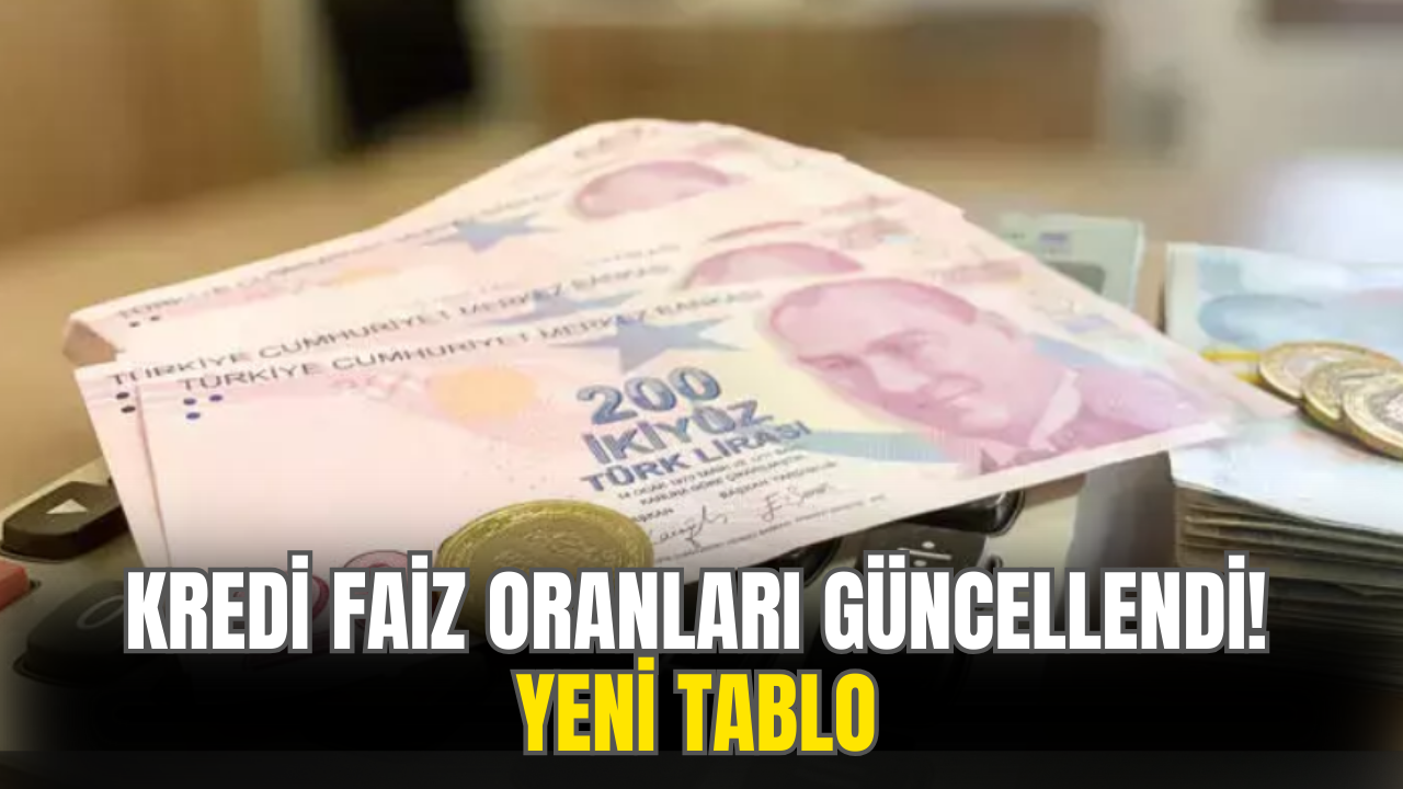 Haziran'ın İlk Haftasında Kredi Faiz Tablosu Güncellendi! İşte Yeni Rakamlar