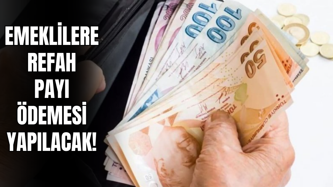 Emeklilere Refah Payı Onaylandı! Para Yatacak