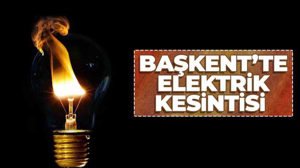 Ankara Elektrik Kesintisi: 20 Nisan 2024 Elektrik Kesintisi Olacak Yerler