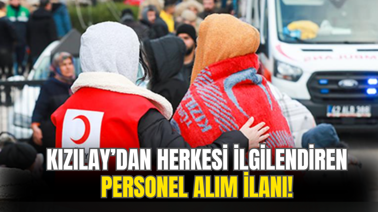 Kızılay'dan Herkesi İlgilendiren İş Başvuru Detayları Açıklandı