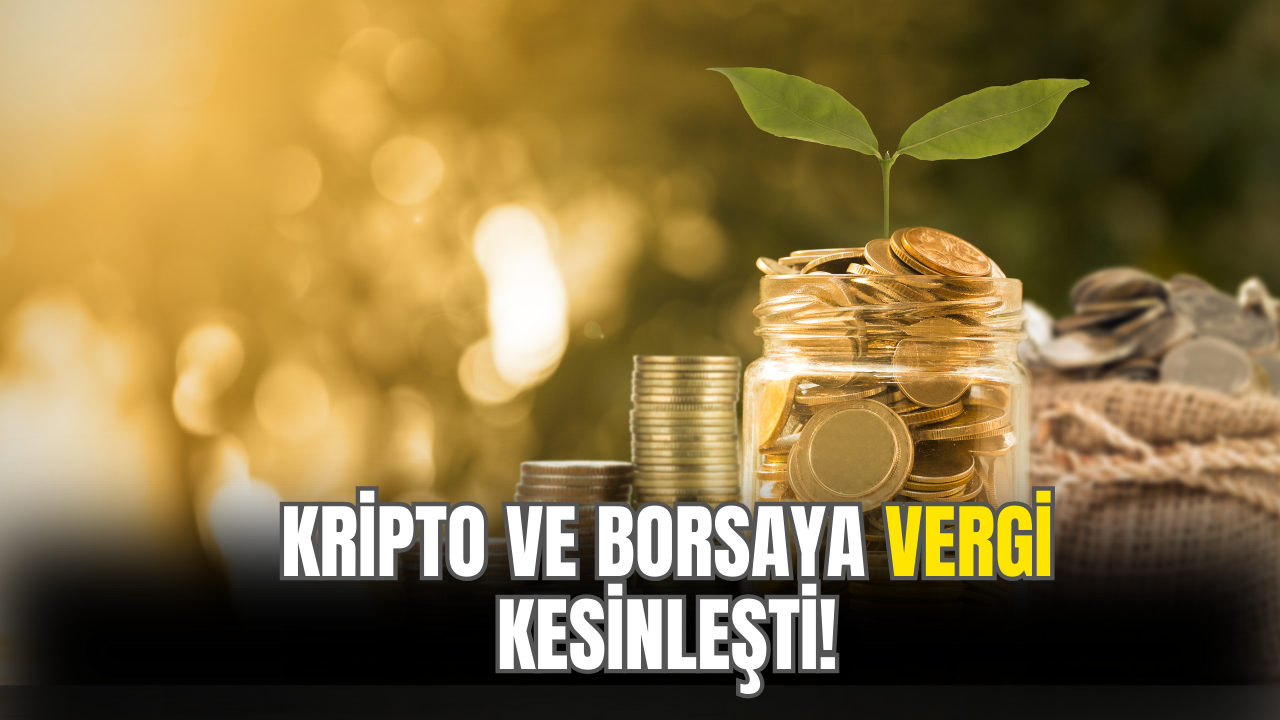 Gündem Konusuydu! Kripto Ve Borsaya Vergi Kesinleşti