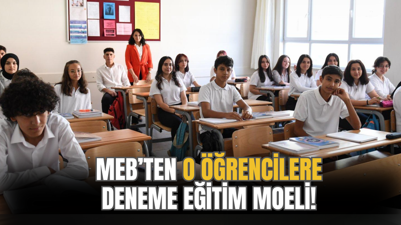 MEB'ten O Öğrencilere Deneme! Eylül Ayında Başlayacak