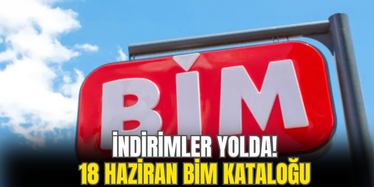 İndirimler Bayram Öncesinde Yolda! 18 Haziran BİM Aktüel Ürünleri