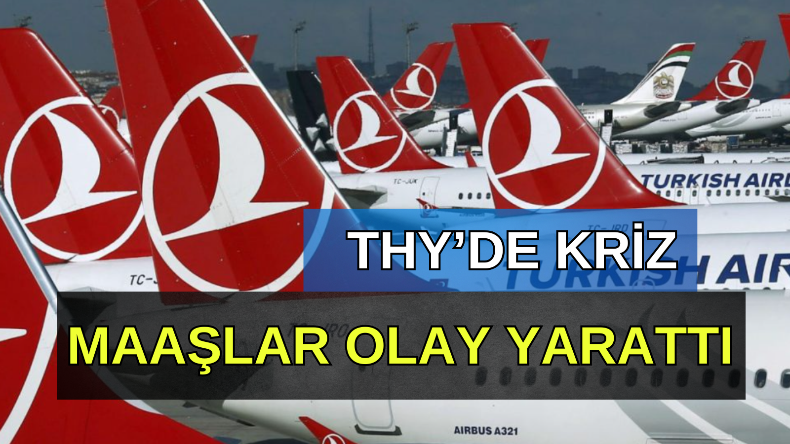 THY Maaşlarının Gizli Perdesi Aralanıyor: Dudak Uçuklatan Rakamlar ve Tepkiler