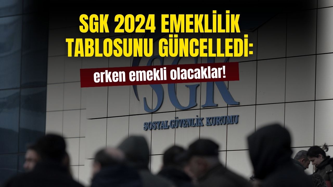 SGK 2024 listesini güncelledi! Tablodaki mesleği yapanlar erken emekli edilecek