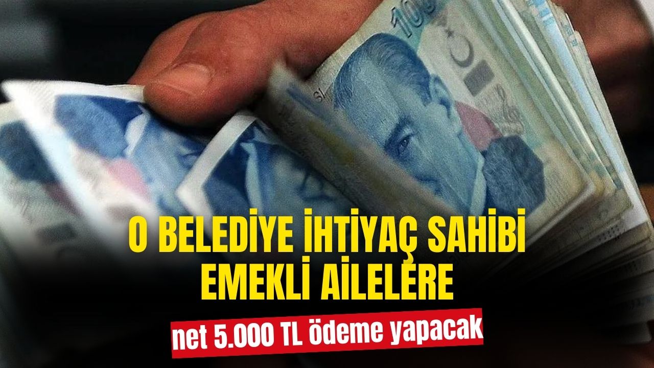 O belediye açıkladı! Emekli vatandaşlarına 5 bin TL nakit ödeme yapacak