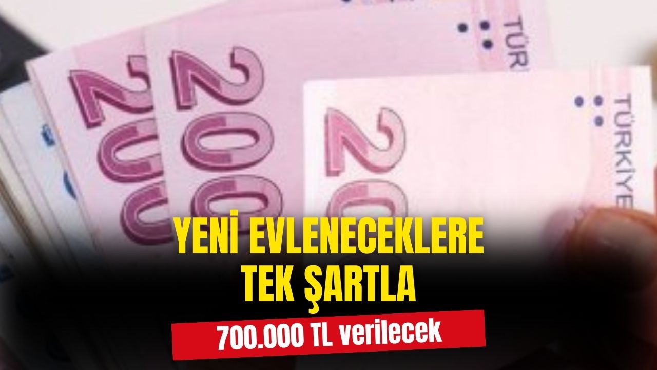 Tek şartla yeni evleneceklere 700.000 TL verilecek