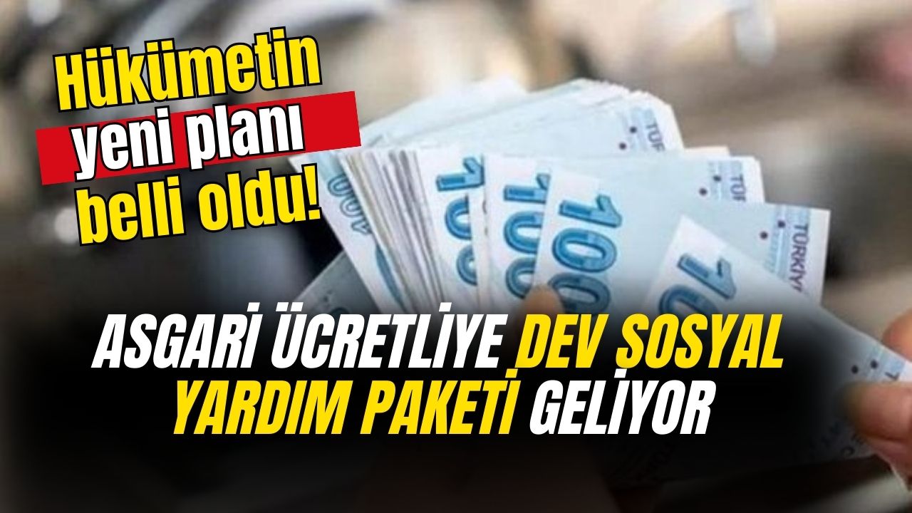 Asgari ücretliye destek paketi geliyor