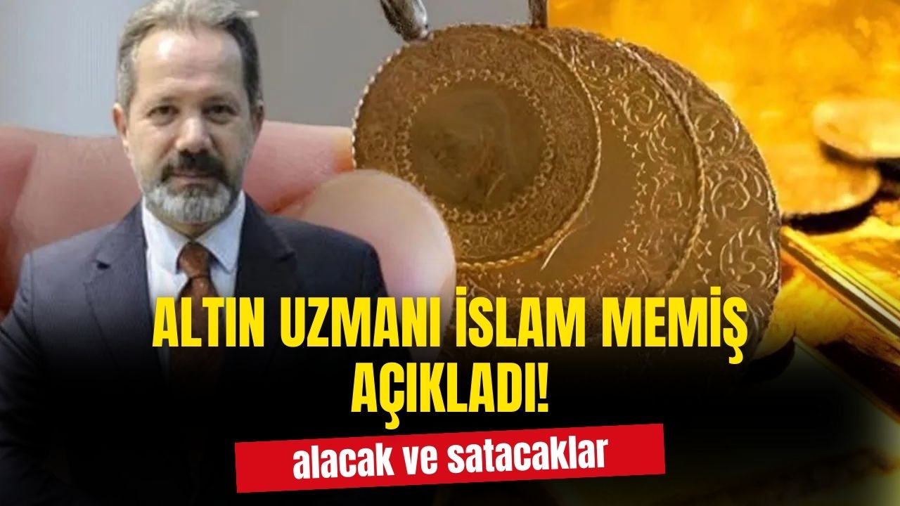 Altın uzmanı İslam Memiş beklenen müjdeyi verdi! Altın alacak satacaklar dikkat