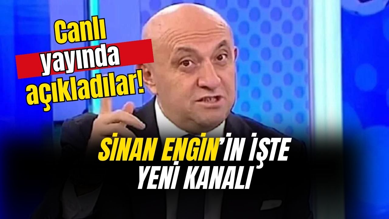 Canlı yayında açıkladılar! Sinan Engin'in yeni kanalı