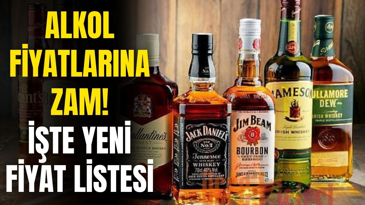 Alkol fiyatları zamlandı! Yeni fiyat listesi belli oldu