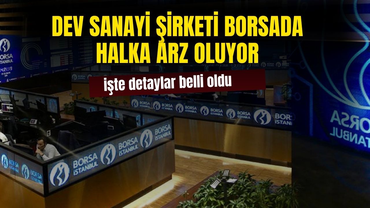 Borsaya köklü yeni şirket geliyor: 120 milyon lotu halka arz olacak