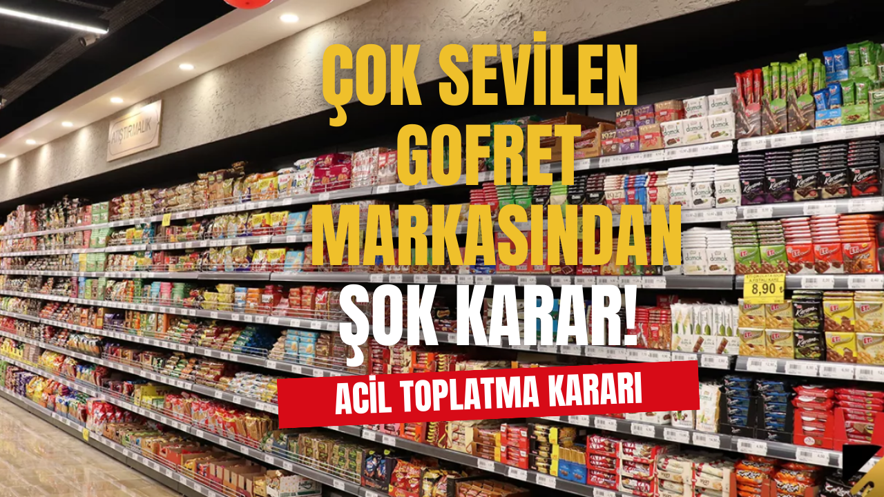 Çok Sevilen Gofret Markası Sattığı Ürünleri Acil Olarak Geri Toplatıyor