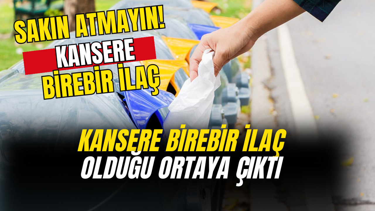 Sakın Atmayın! Kanser Hastalıklarına Birebir Çözüm Olduğu Ortaya Çıktı