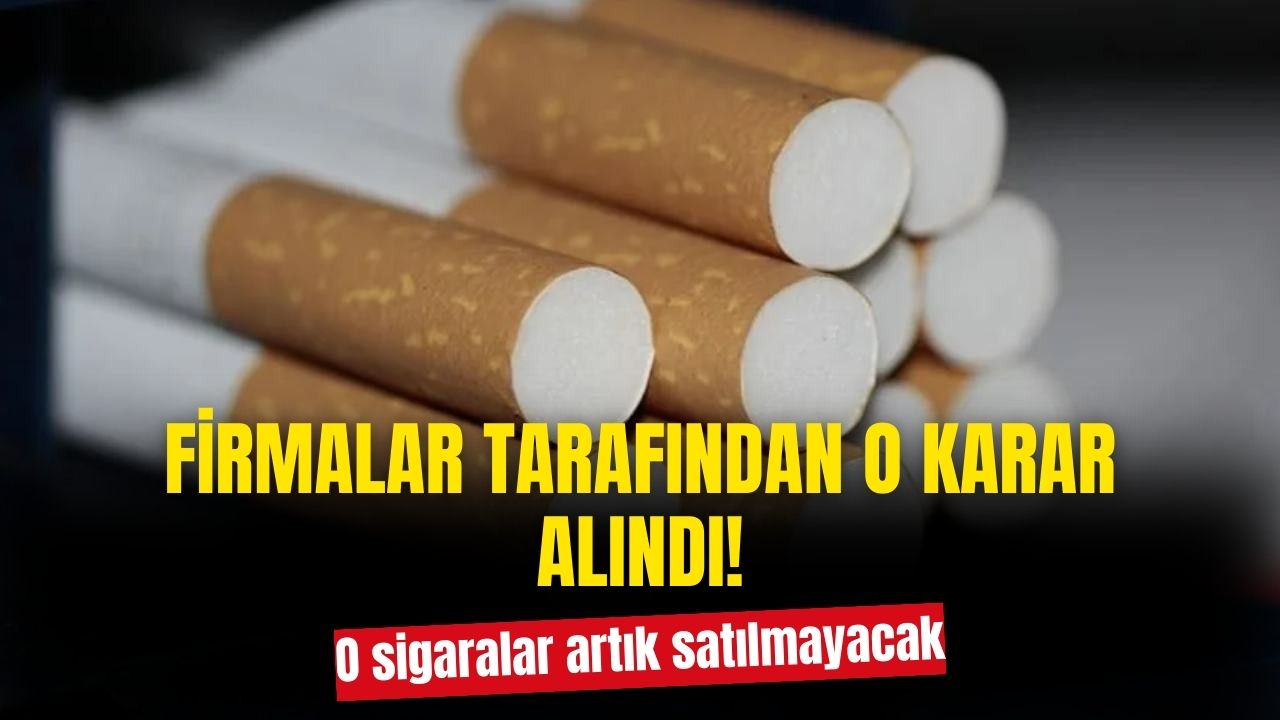 Firmalar o kararı aldı dernekten açıklama geldi o sigaraların satışı yapılmayacak