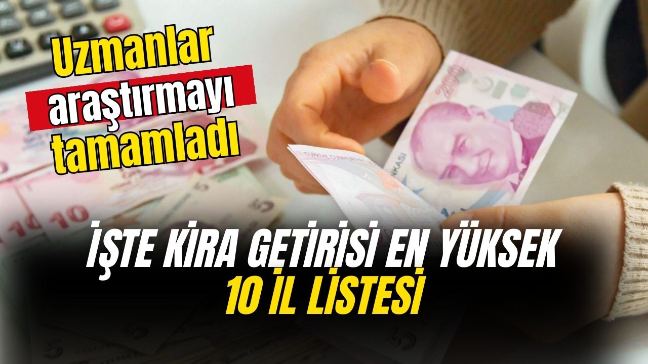 Kira getirisiyle dikkat çeken şehirler belli oldu! İşte Ankara'nın şaşırtan sırası