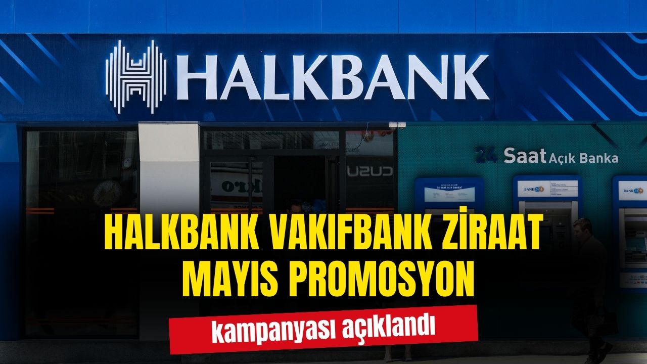 Halkbank Vakıfbank Ziraat Bankası Mayıs ayı emekli promosyon kampanyasını açıkladı