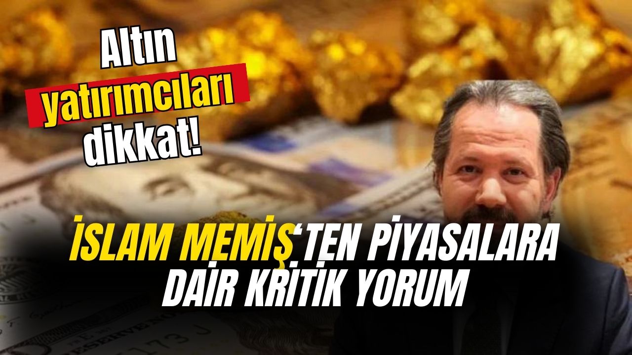 Parasını altında değerlendirenler için İslam Memiş'ten kritik yorum geldi