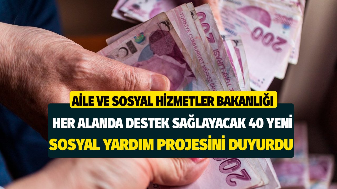 Aile Bakanlığı Mayıs ayı sosyal destek ödemelerini açıkladı! 40'dan fazla destek paketi duyuruldu hemen başvurun