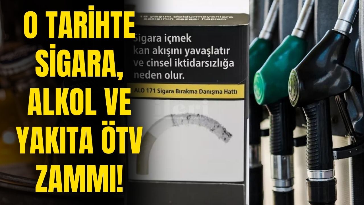 Sigaraya 4 TL alkole 166 TL ve akaryakıta 2 TL o tarihte ÖTV zammı geliyor! Cumhurbaşkanı kararı verecek