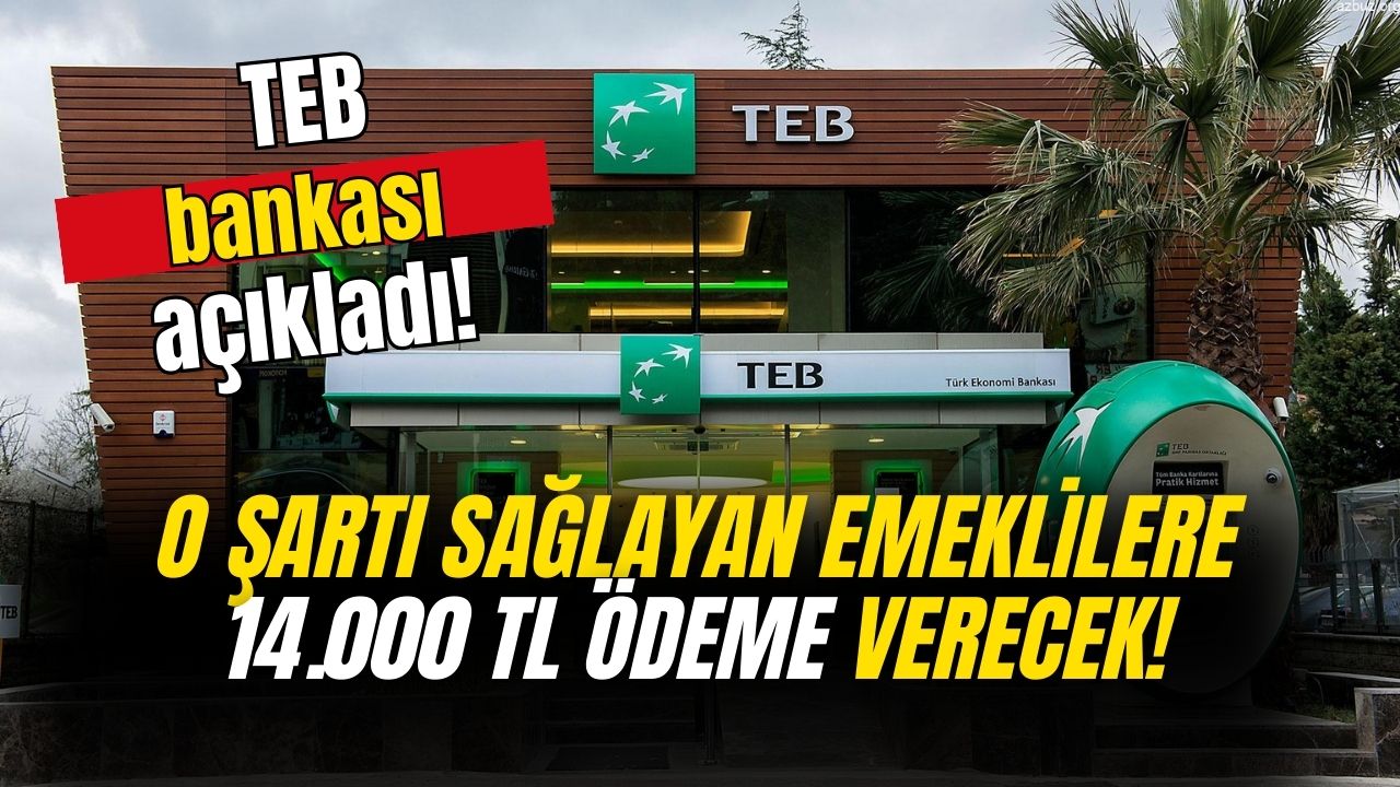 Türkiye Ekonomi Bankası açıkladı! O şartı sağlayan emekliye tek kalemde 14 bin TL ödenecek