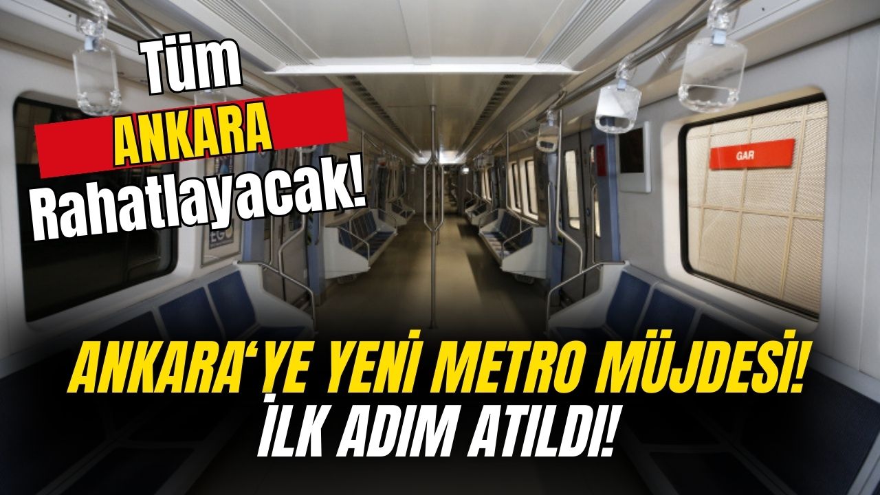 Ankara'yı sadece metroyla gezeceksiniz! Yeni metro müjdesi tüm Ankaralılara verildi