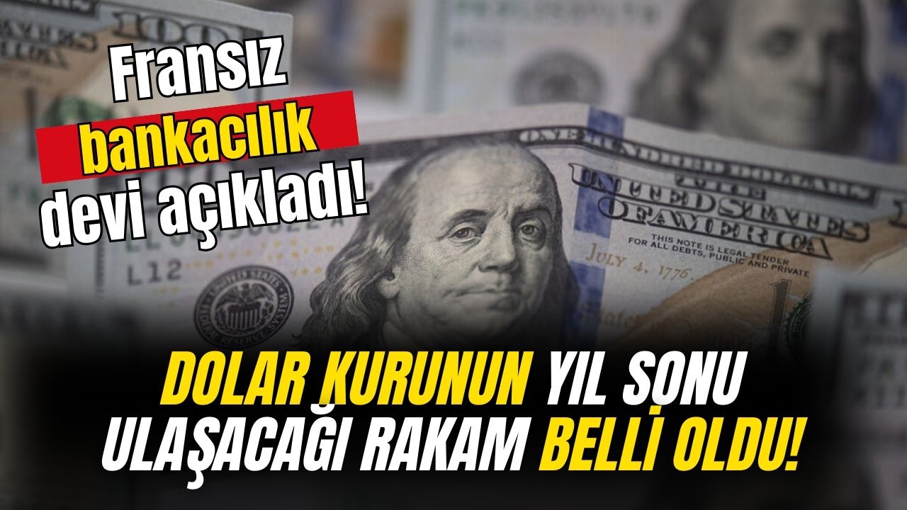 Dolar yatırımcıları dikkat! Fransız bankacılık devi yıl sonu dolar tahminini açıkladı