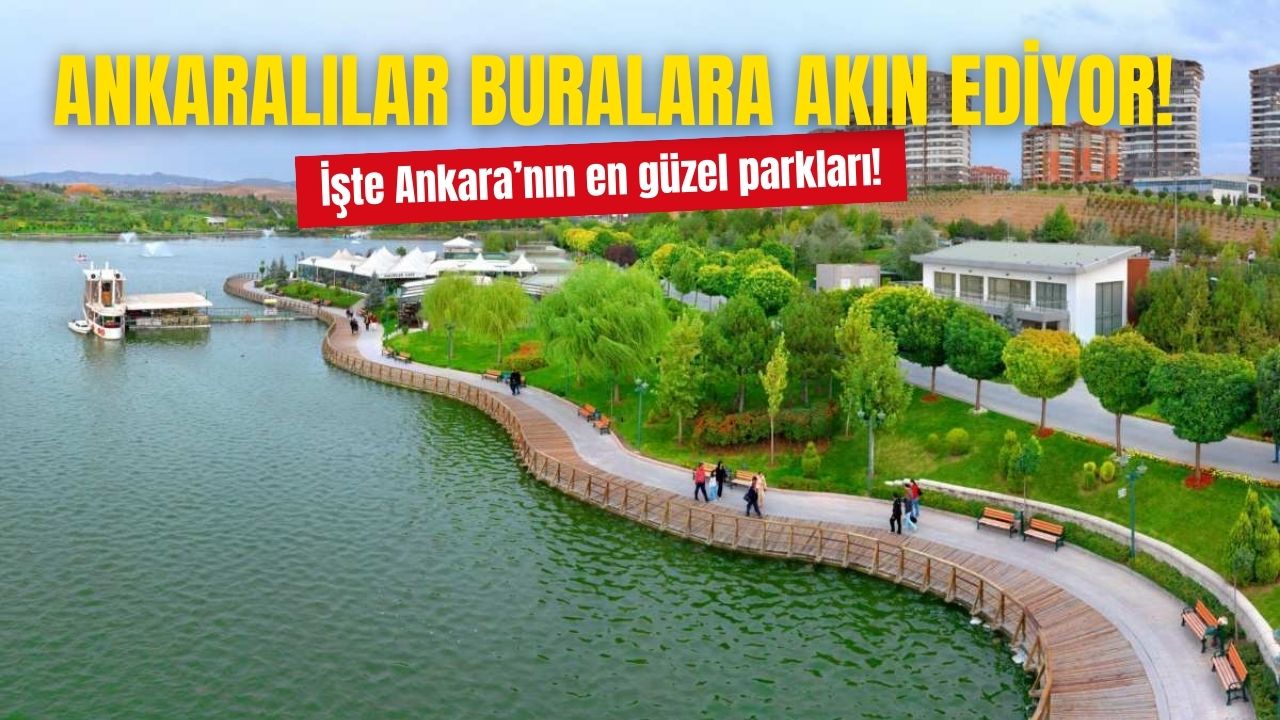 Ankara'nın bu parkları birçok şehirden bile güzel! En iyi parklar sıralaması yapıldı ilk sırada bakın neresi var