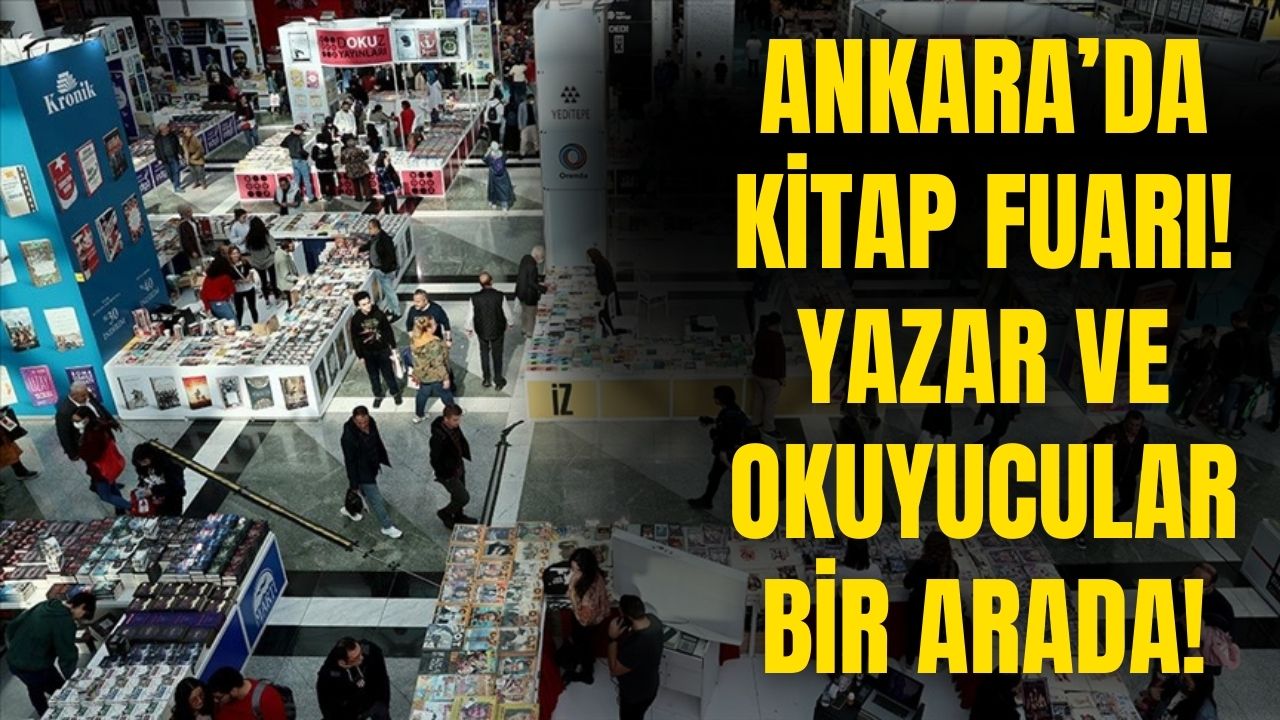 Ankara Kitap Fuarı'nda 350'den fazla yazar okurlarıyla bir araya geldi!