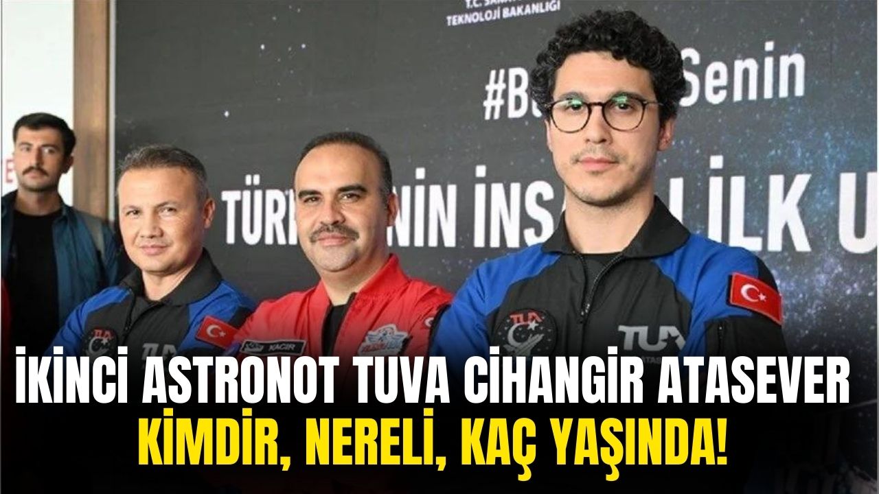 2. Astronot Cihangir Atasever Kimdir, Cihangir Atasever Kaç Yaşında, Nereli?