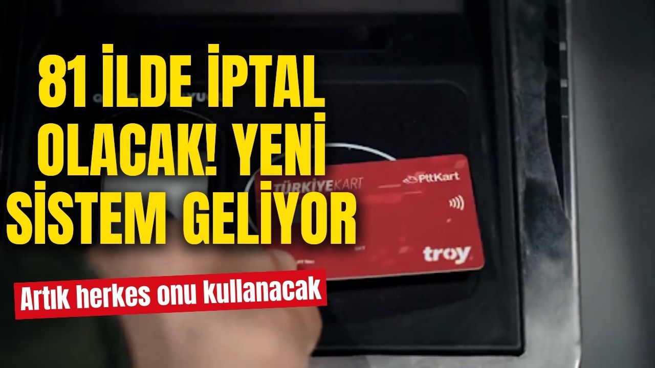 81 ilde tüm kartlarınız iptal olacak! Türkiye'de geçerli yeni kart için geri sayım başladı