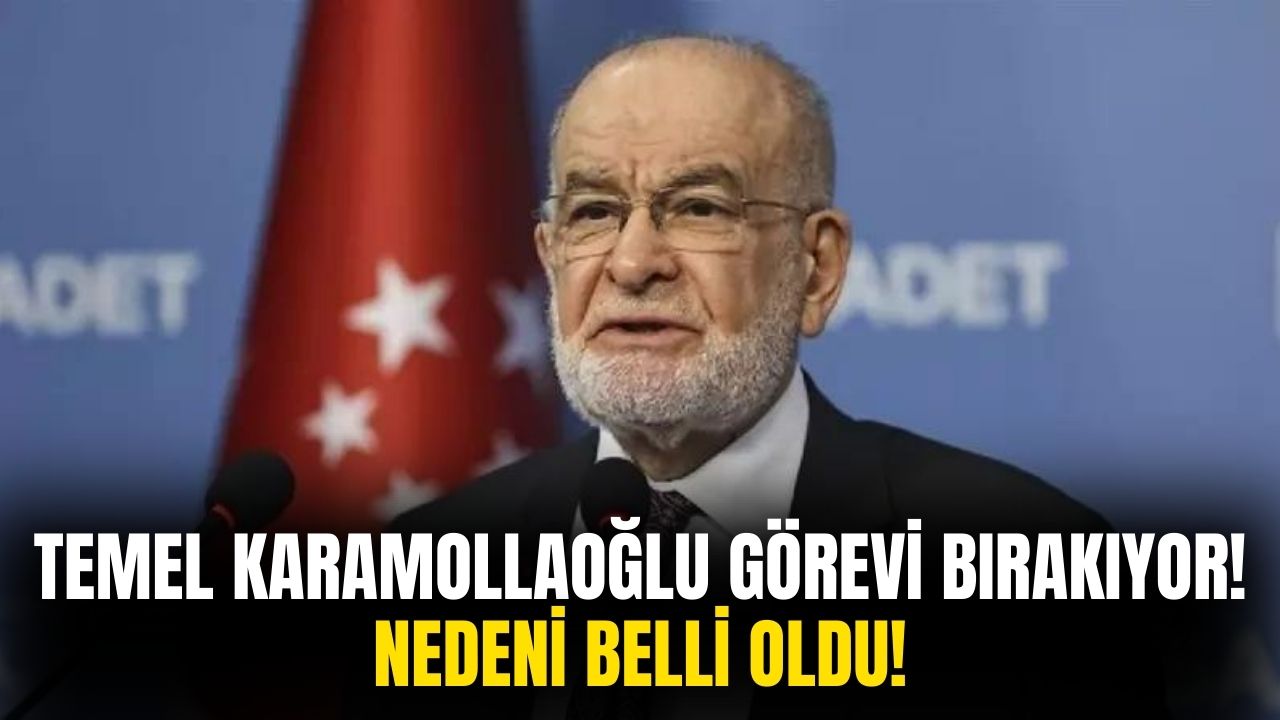 Son Dakika! Saadet Partisi Genel Başkanı Temel Karamollaoğlu Görevi Bırakıyor