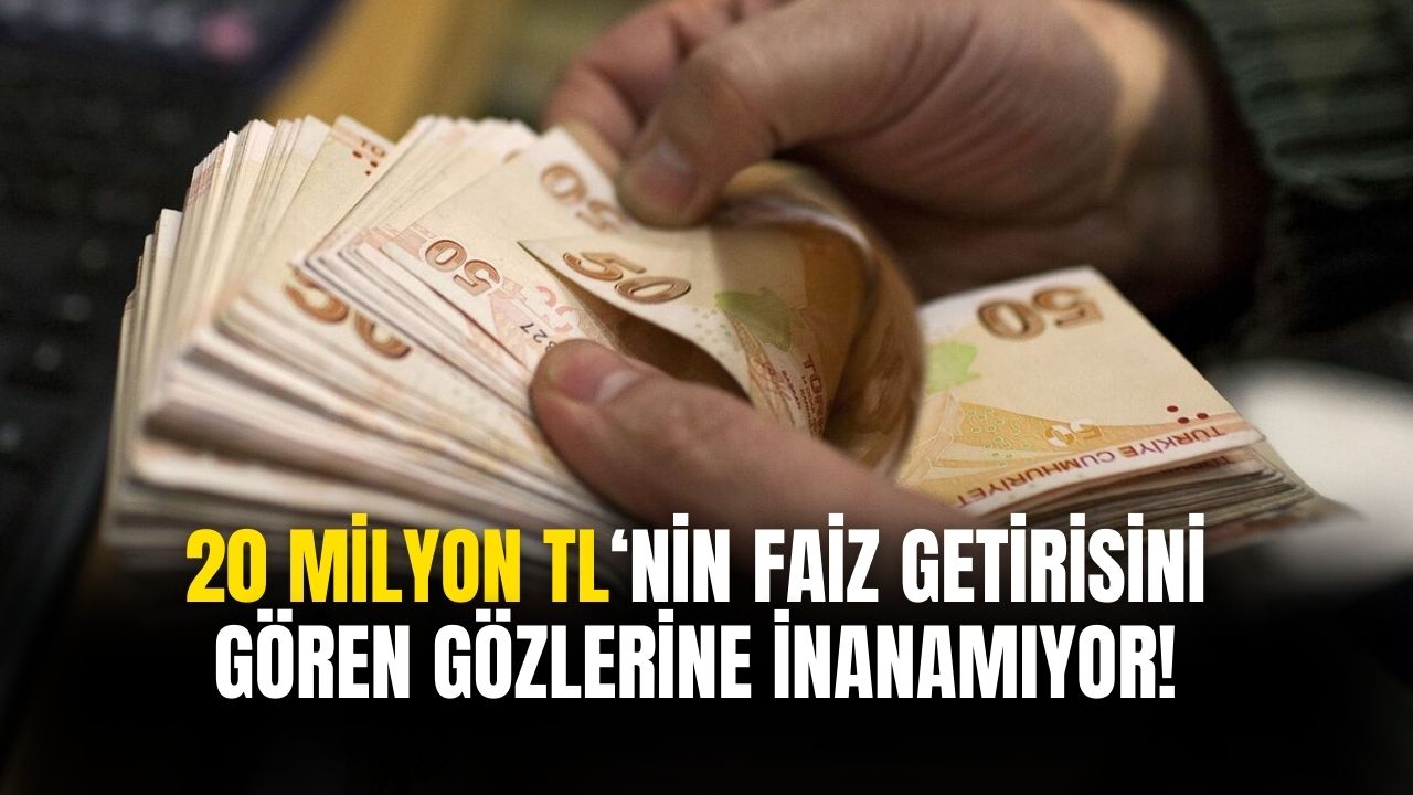 Bankalarda 20 milyon TL'nin 32 günlük getirisi dudak uçuklattı! İşte rekorlar ötesi getiri