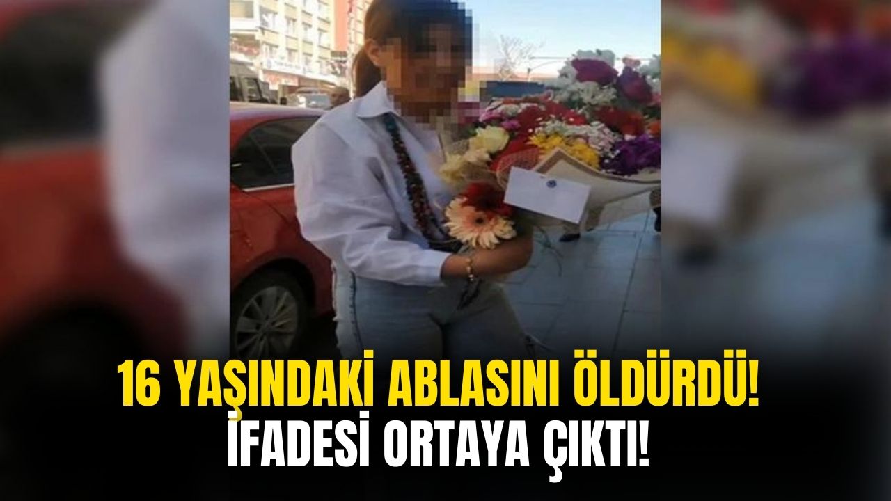 Ankara'da 15 yaşındaki kardeş ablasını bıçaklamıştı! Çocuğun ifadesi belli oldu