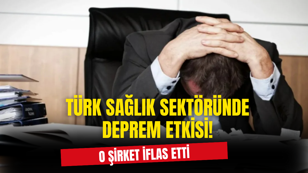 Türk Sağlık Sektöründe Deprem! O Şirket İflasını Açıkladı