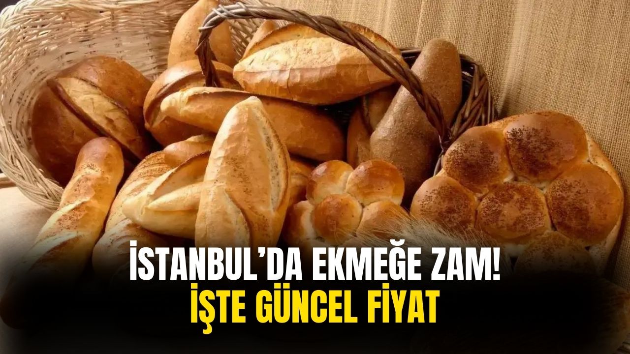 İstanbul'da ekmeğe zam geldi!