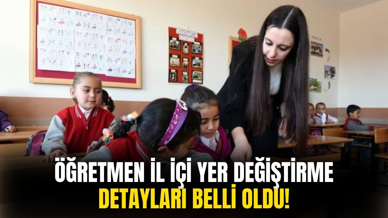 Öğretmenlerin il içi yer değiştirme takvimi belli oldu!