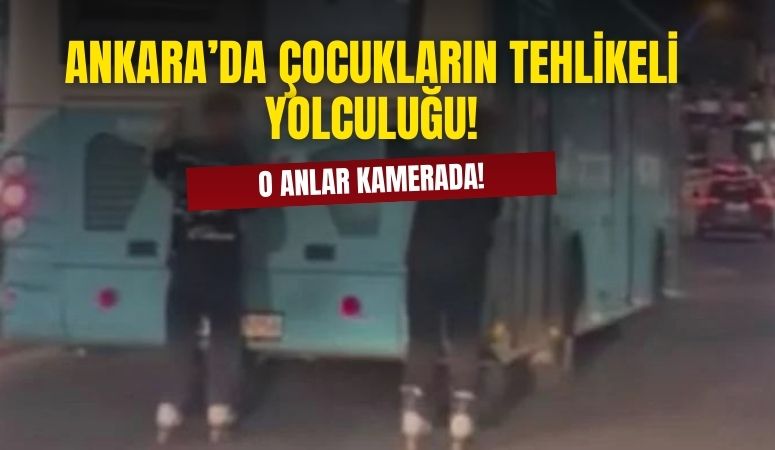 Ankara'da patenli çocuklar belediye otobüsüne tutundu! O tehlikeli anlar kameraya yansıdı