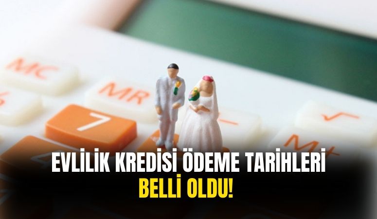 150 bin TL evlilik kredisinin hesaplara yatırılacağı tarih açıklandı