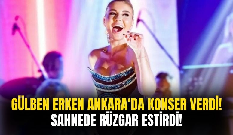 Ankara'da Gülben Ergen Rüzgarı Esti!