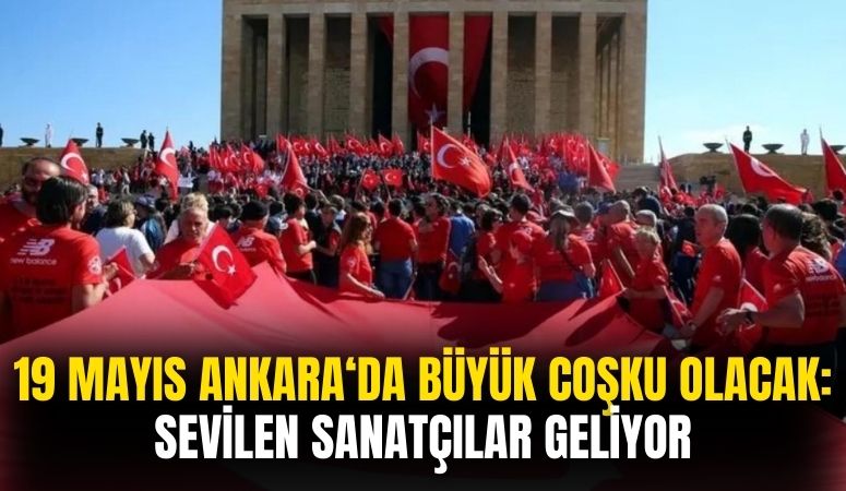 19 Mayıs Gençlik ve Spor Bayramı Başkent'te Büyük Coşkuyla Kutlanacak!