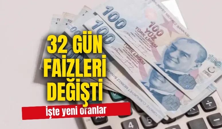 32 gün faizleri düştü! İşte yeni oranlar