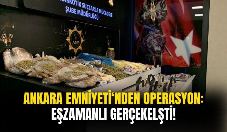 Ankara Emniyeti 45 Milyon Liralık Narkotik Operasyonu Düzenledi!